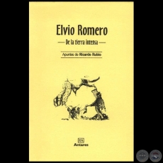 ELVIO ROMERO De la tierra intensa - Apuntes de RICARDO RUBIO - Año 2007